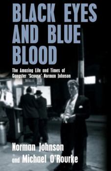 Paperback Black Eyes and Blue Blood: The Amazing Life and Times of Gangster 'Scouse' Norman Johnson Book