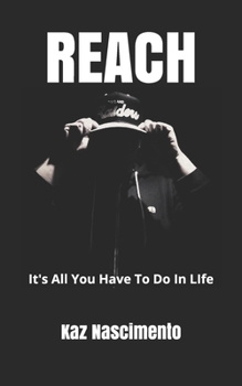 Paperback Reach: It's All You Have To Do In LIfe Book