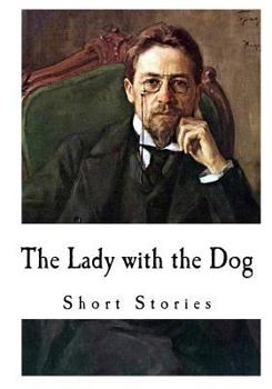 Paperback The Lady with the Dog: Anton Chekhov Book