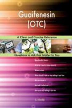 Paperback Guaifenesin (OTC); A Clear and Concise Reference Book
