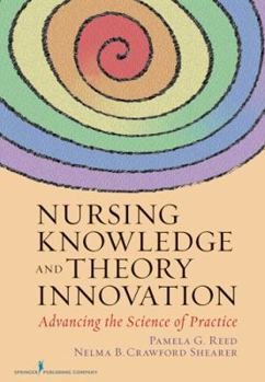 Paperback Nursing Knowledge and Theory Innovation: Advancing the Science of Practice Book