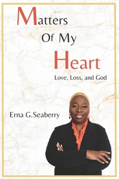 Paperback Matters Of My Heart: Love, Loss, and God Book