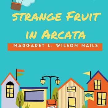 Paperback Strange Fruit In Arcata Book