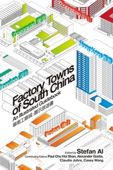 Paperback Factory Towns of South China: An Illustrated Guidebook Book