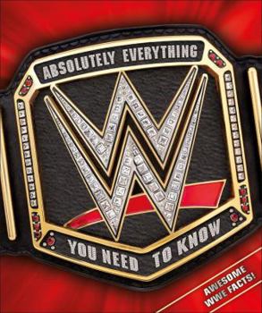 Hardcover WWE Absolutely Everything You Need to Know Book