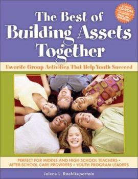 Paperback The Best of Building Assets Together: Favorite Group Activities That Help Youth Succeed Book