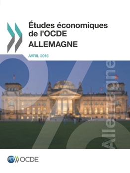 Etudes Economiques de L'Ocde: Allemagne 2016