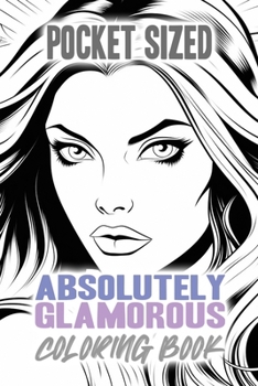 Paperback Absolutely Glamorous Coloring Book: Pocket-Sized Edition Book