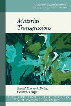 Hardcover Material Transgressions: Beyond Romantic Bodies, Genders, Things Book