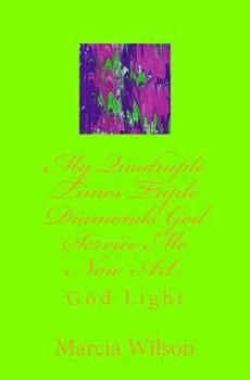 Paperback My Quadruple Times Triple Diamonds God Service Me Now Art: God Light Book