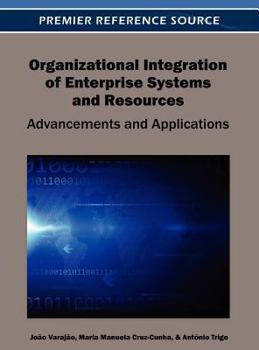 Hardcover Organizational Integration of Enterprise Systems and Resources: Advancements and Applications Book