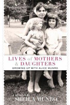 Paperback Lives of Mothers & Daughters: Growing Up with Alice Munro Book