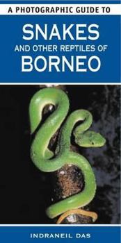 Paperback A Photographic Guide to Snakes & Other Reptiles of Borneo Book