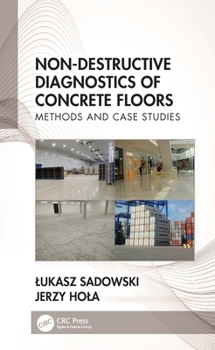 Paperback Non-Destructive Diagnostics of Concrete Floors: Methods and Case Studies Book