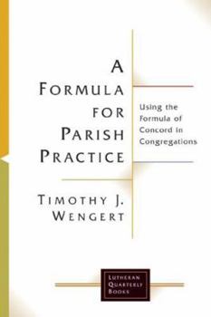 Paperback A Formula for Parish Practice: Using the Formula of Concord in Congregations Book