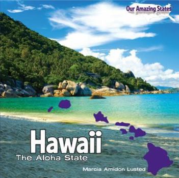 Hawaii: The Aloha State - Book  of the Our Amazing States