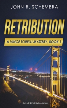 Paperback A Vince Torelli Mystery, Book 1: Retribution: Extended Distribution Version Book