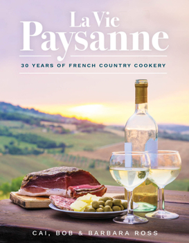 Hardcover La Vie Paysanne: 30 Years of French Country Cookery Book
