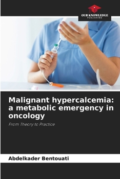Malignant hypercalcemia: a metabolic emergency in oncology