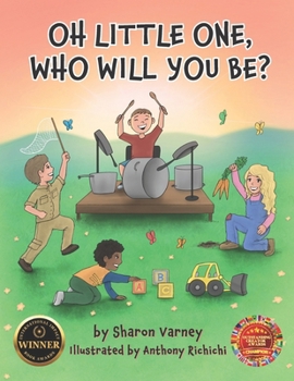 Paperback Oh Little One, Who Will You Be? Book