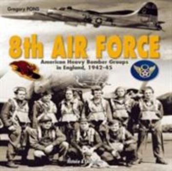Hardcover 8th Air Force: American Heavy Bomber Groups in England 1942-1945 Book