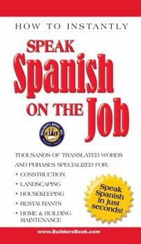 Paperback Speak Spanish on the Job (How to Instantly) Book