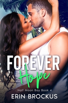 Paperback Forever Hope: Half Moon Bay Book 4 Book