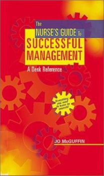 Paperback The Nurse's Guide to Successful Management: A Desk Reference Book