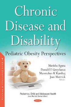 Hardcover Chronic Disease and Disability: Pediatric Obesity Perspectives (Pediatrics, Child and Adolescent Health) Book
