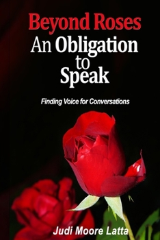Paperback Beyond Roses -- An Obligation to Speak: Finding Voice for Conversations Book