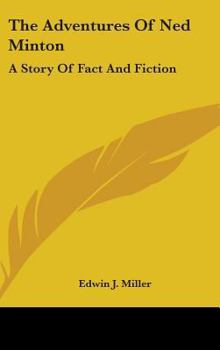Hardcover The Adventures of Ned Minton: A Story of Fact and Fiction Book