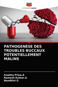 PATHOGENÈSE DES TROUBLES BUCCAUX POTENTIELLEMENT MALINS
