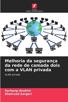 Paperback Melhoria da segurança da rede de camada dois com a VLAN privada [Portuguese] Book