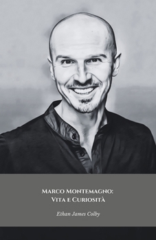 Marco Montemagno: Vita e Curiosità: Il tributo ufficiale al maestro della comunicazione digitale (Italian Edition)