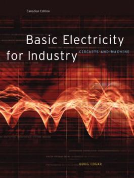 Hardcover Basic Electricity for Industry: Circuits and Machines Canadian Edition Book