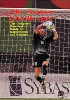 Paperback Soccer Goalkeeper: Complete Practical Guide for Goalkeepers & Coaches Book