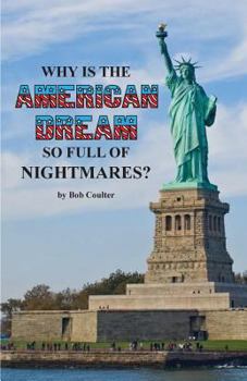 Paperback Why Is the American Dream So Full of Nightmares? Book