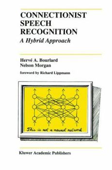 Hardcover Connectionist Speech Recognition: A Hybrid Approach Book