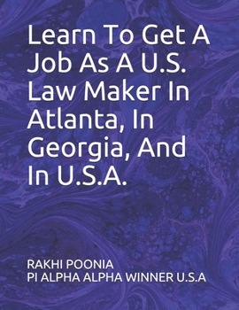 Learn To Get A Job As A U.S. Law Maker In Atlanta, In Georgia, And In U.S.A.