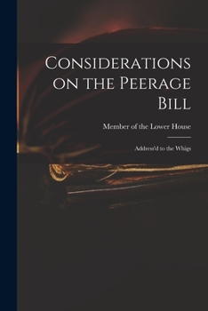 Paperback Considerations on the Peerage Bill: Address'd to the Whigs Book