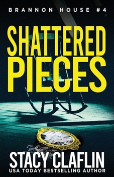 Shattered Pieces (Brannon House) - Book #4 of the Brannon House