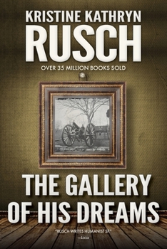The Gallery of His Dreams: A Science Fiction Novella