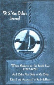 Hardcover W.S. Van Dyke's Journal: White Shadows in the South Seas (1927-1928) and Other Van Dyke on Van Dyke Book