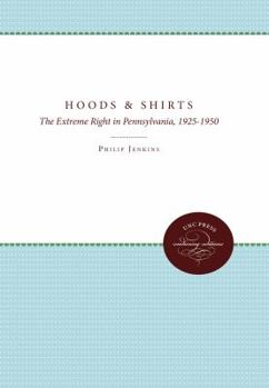 Paperback Hoods and Shirts: The Extreme Right in Pennsylvania, 1925-1950 Book