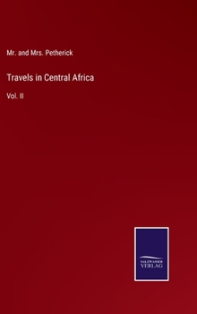 Hardcover Travels in Central Africa: Vol. II Book