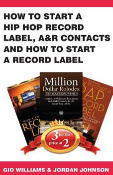 Paperback How to Start a Hip Hop Record Label, A&r Contacts and How to Start a Record Label: Book Bundle Package Book