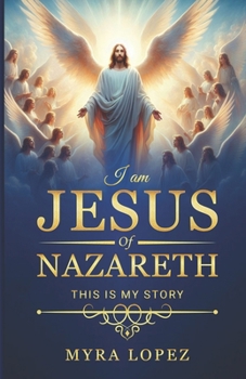 I Am Jesus of Nazareth: This is my story
