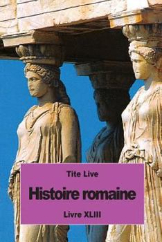 Paperback Histoire romaine: Livre XLIII [French] Book