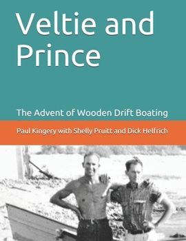 Paperback Veltie and Prince: The Advent of Drift Boating Book