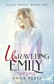 Unraveling Emily: Valla Series - Book One - Book #1 of the Valla